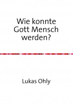 ebook: Wie konnte Gott Mensch werden?