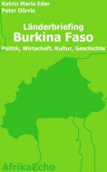 eBook: AfrikaEcho Länderbriefing Burkina Faso - Politik, Wirtschaft, Kultur, Geschichte