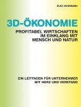 eBook: 3D-Ökonomie – Profitabel wirtschaften im Einklang mit Mensch und Natur