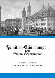 eBook: Familien-Erinnerungen von Gustav Scharschmidt