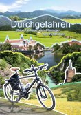 eBook: Durchgefahren - Meine Radreise vom Chiemgau zum Niederrhein