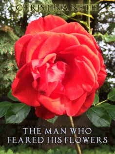 eBook: The Man Who Feared His Flowers