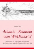eBook: Atlantis - Phantom oder Wirklichkeit?