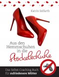 eBook: Aus den Hemmschuhen in die Stöckelschuhe