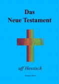 ebook: Das Neue Testament uff Hessisch