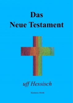 ebook: Das Neue Testament uff Hessisch