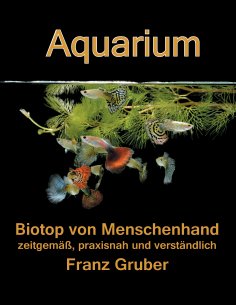 ebook: Aquarium-Biotop von Menschenhand