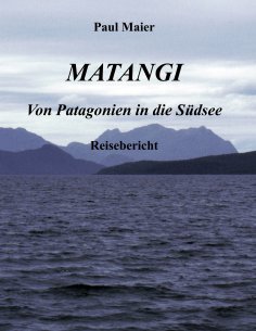 ebook: Matangi - Von Patagonien in die Südsee