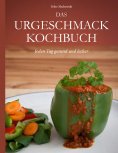 eBook: Das Urgeschmack-Kochbuch