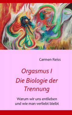 eBook: Orgasmus I - Die Biologie der Trennung