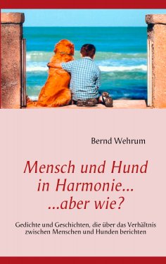 ebook: Mensch und Hund in Harmonie, aber wie?