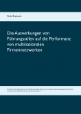 eBook: Die Auswirkungen von Führungsstilen auf die Performanz von multinationalen Firmennetzwerken