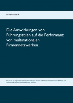 eBook: Die Auswirkungen von Führungsstilen auf die Performanz von multinationalen Firmennetzwerken