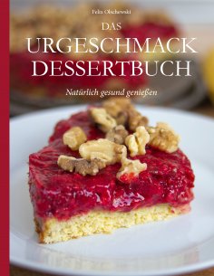 ebook: Das Urgeschmack-Dessertbuch
