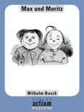 eBook: Max und Moritz - Eine Bubengeschichte in sieben Streichen