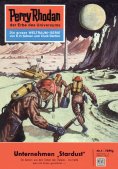 ebook: Perry Rhodan 1: Unternehmen Stardust (Heftroman)