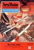 eBook: Perry Rhodan 49: Die Erde stirbt (Heftroman)