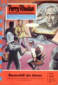 eBook: Perry Rhodan 81: Raumschiff der Ahnen (Heftroman)