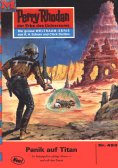 ebook: Perry Rhodan 493: Panik auf Titan