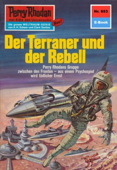 eBook: Perry Rhodan 653: Der Terraner und der Rebell