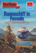 ebook: Perry Rhodan 710: Raumschiff in Fesseln
