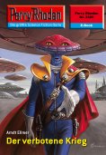 eBook: Perry Rhodan 2325: Der verbotene Krieg