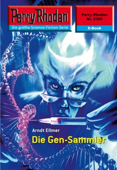eBook: Perry Rhodan 2395: Die Gen-Sammler