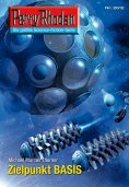 eBook: Perry Rhodan 2612: Zielpunkt BASIS