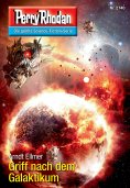 eBook: Perry Rhodan 2740: Griff nach dem Galaktikum