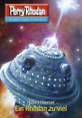 eBook: Perry Rhodan 2766: Ein Rhodan zuviel