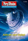 eBook: Perry Rhodan 2878: Aufbruch nach Orpleyd