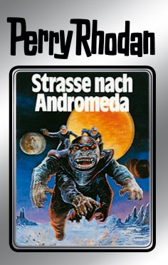 eBook: Perry Rhodan 21: Straße nach Andromeda (Silberband)