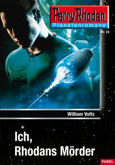 ebook: Planetenroman 24: Ich, Rhodans Mörder