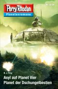 ebook: Planetenroman 33 + 34: Asyl auf Planet Vier / Planet der Dschungelbestien