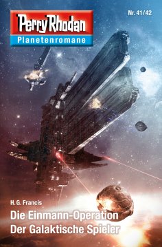 ebook: Planetenroman 41 + 42: Die Einmann-Operation / Der Galaktische Spieler