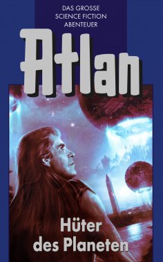 ebook: Atlan 4: Hüter der Planeten (Blauband)