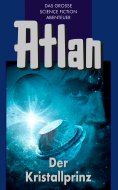 ebook: Atlan 17: Der Kristallprinz (Blauband)