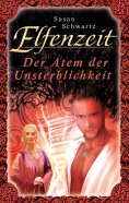 eBook: Elfenzeit 20: Der Atem der Unsterblichkeit