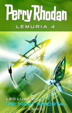 ebook: Perry Rhodan Lemuria 4: The First Immortal