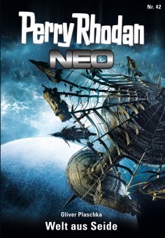 ebook: Perry Rhodan Neo 42: Welt aus Seide