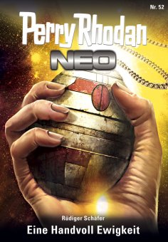 eBook: Perry Rhodan Neo 52: Eine Handvoll Ewigkeit