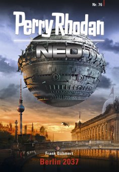 ebook: Perry Rhodan Neo 76: Berlin 2037