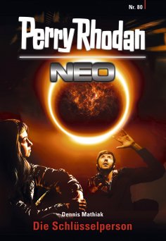 eBook: Perry Rhodan Neo 80: Die Schlüsselperson