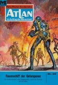 eBook: Atlan 38: Raumschiff der Gefangenen