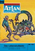 ebook: Atlan 40: Das Lebenskollektiv