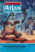 eBook: Atlan 54: Die Unterwelt von Archäo