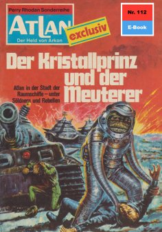 eBook: Atlan 112: Der Kristallprinz und der Meuterer