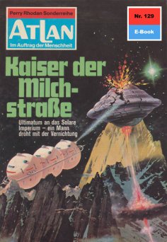 eBook: Atlan 129: Kaiser der Milchstraße