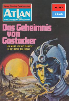 eBook: Atlan 163: Das Geheimnis von Gostacker