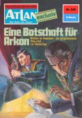 eBook: Atlan 248: Eine Botschaft für Arkon